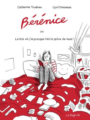 cover image of Bérénice ou la fois où j'ai presque fait la grève de tout !